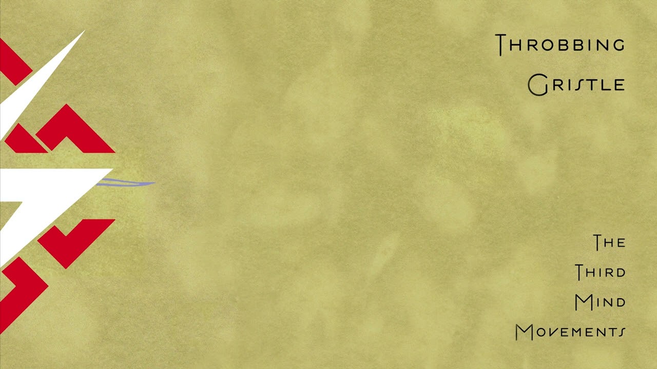 Throbbing Gristle - The Third Mind: First Movement (Official Audio)